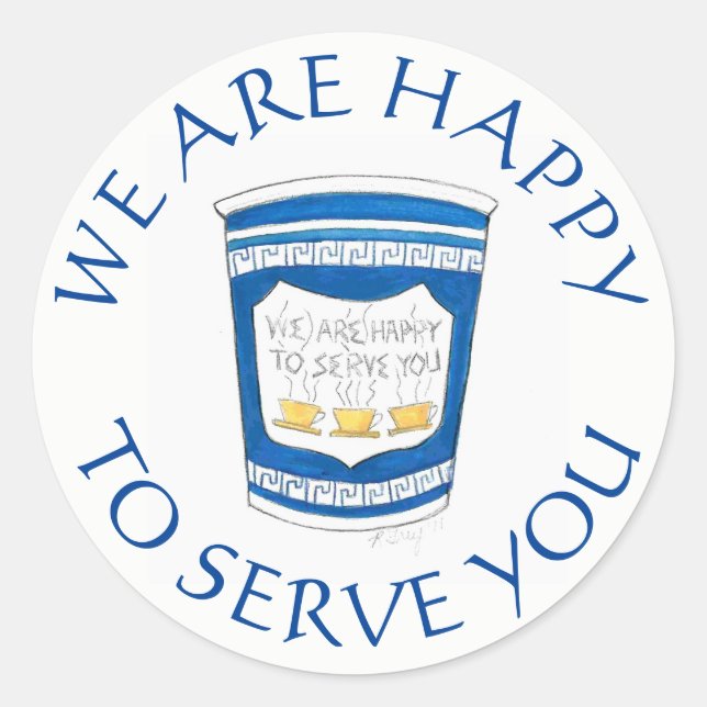 We Are Happy To Serve You Greek Deli Coffee Cup Classic Round Sticker (Front)