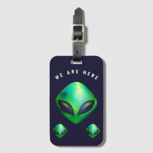 "We Are Here" Green Alien head Luggage Tag