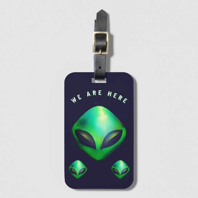 "We Are Here" Green Alien head Luggage Tag (Front Vertical)