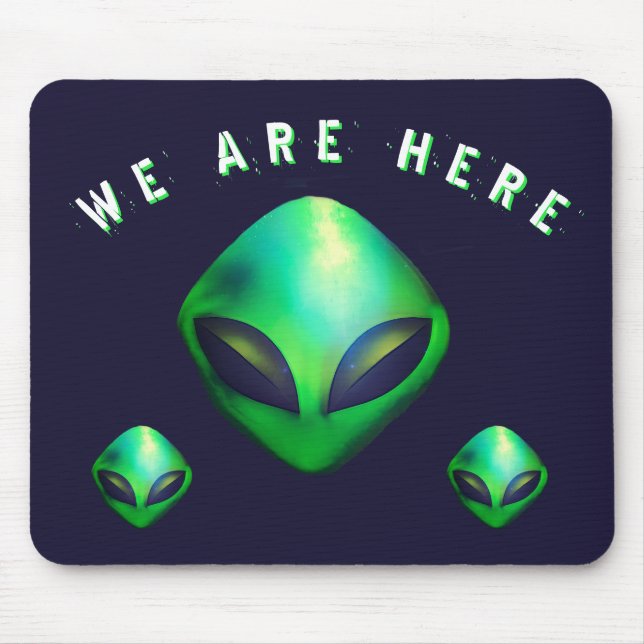 "We Are Here" Green Alien head Mouse Mat (Front)