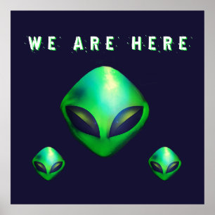 "We Are Here" Green Alien head Poster