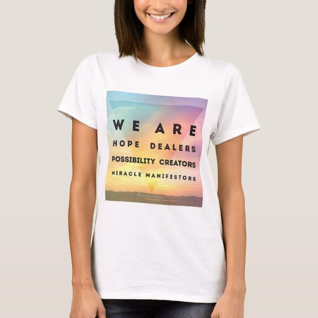 We Are Hope Dealers T-Shirt (Front)
