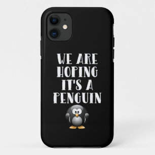 We Are Hoping It's A Penguin Funny Pregnant Woman iPhone 11 Case