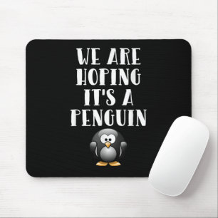 We Are Hoping It's A Penguin Funny Pregnant Woman Mouse Mat