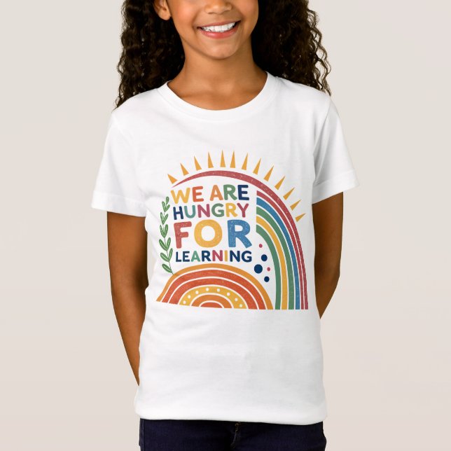 We Are Hungry for Learning Motivational School Tee (Front)