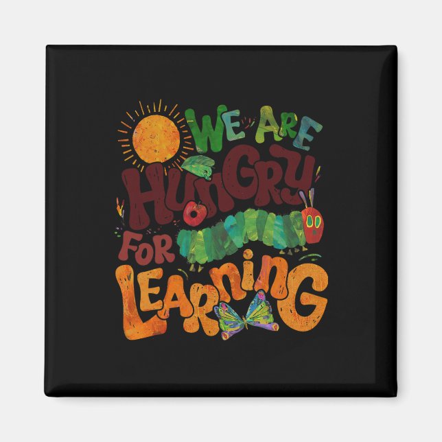 We Are Hungry For Learning Teacher First Day Ck To Magnet (Front)