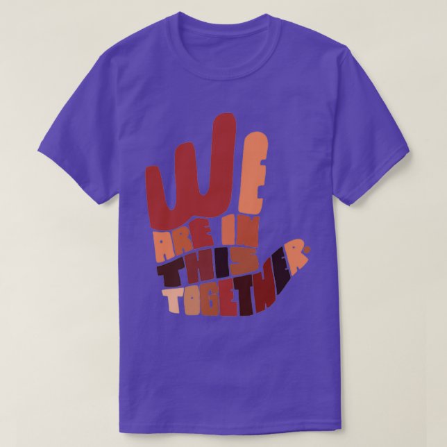 We are in this together T-Shirt (Design Front)