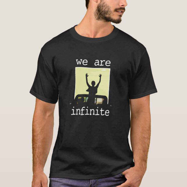 "we are infinite" - T-Shirt (Front)