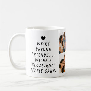 We Are Like a Really Small Gang   Funny Friendship Coffee Mug