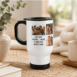 We Are Like a Really Small Gang Funny Friendship Travel Mug