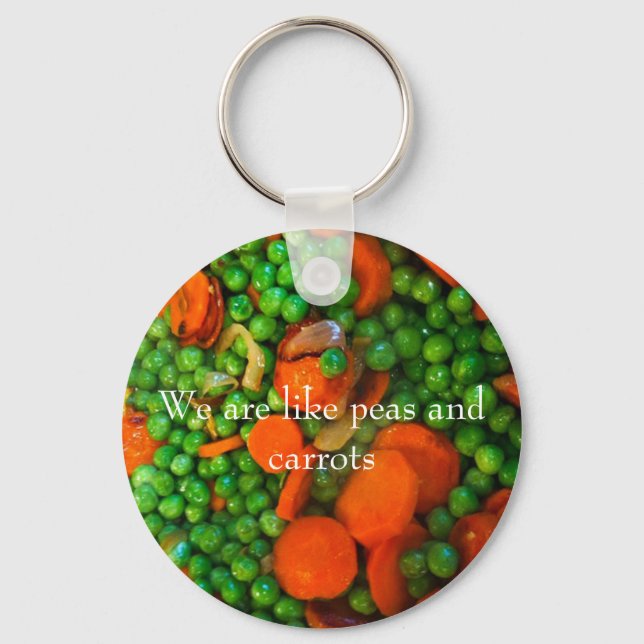 We Are Like Peas and Carrots Key Ring (Front)