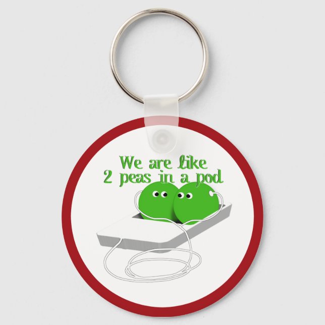 We are Like Two Peas in a Pod Key Ring (Front)