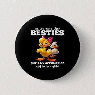 We Are More Than Ies She's My Accomplice & I'm 6 Cm Round Badge