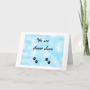 We are never alone-greeting card