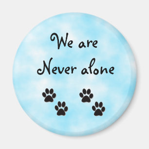 We are never alone-magnet magnet