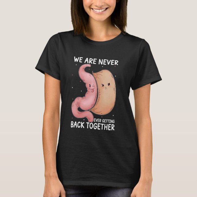 We Are Never Ever Getting Back Together Bariatric  T-Shirt (Front)