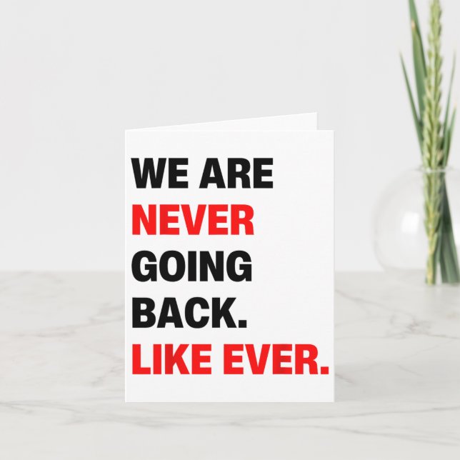 We Are Never Going Back Like Ever Kamala W 2024 St Card (Front)