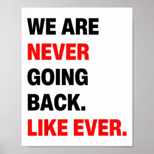 We Are Never Going Back Like Ever Kamala W 2024 St Poster