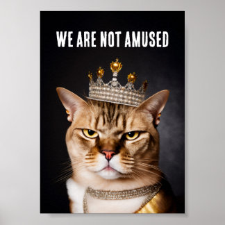 We Are Not Amused Royal Grumpy Cat Wearing A Crown Poster