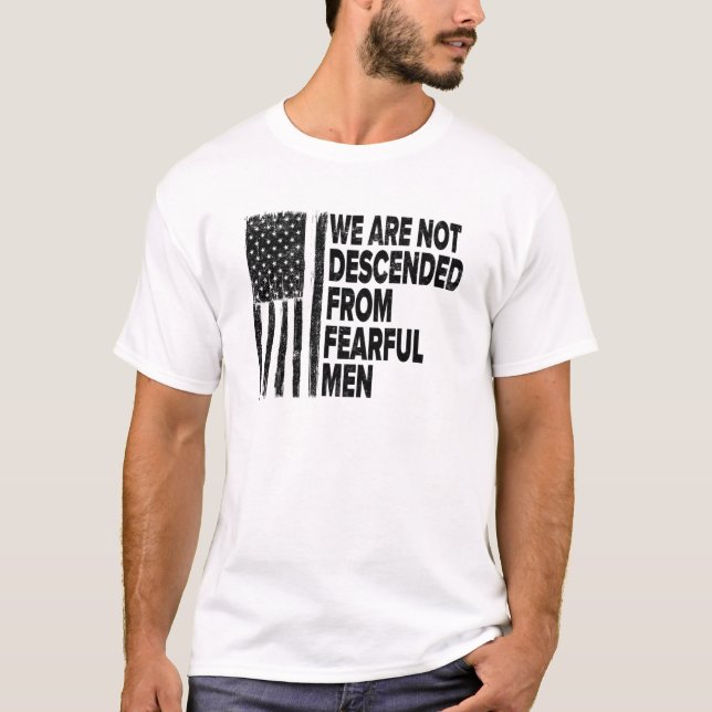 We are not descended from fearful men Betsy USA T-Shirt (Front)