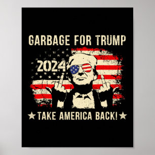 We Are Not Garbyge Votetrump 2024 Trump Supporter  Poster