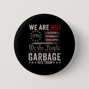 We Are Not Garbyge Votetrump 2025 Trump Supporter 6 Cm Round Badge