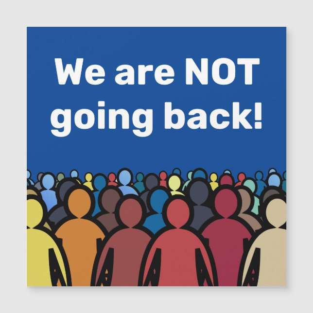We are NOT going back  (Front)