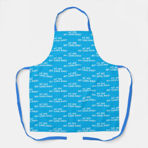 WE ARE NOT GOING BACK! All-Over Print Apron