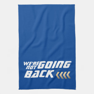 We are NOT going Back Harris Election Tea Towel