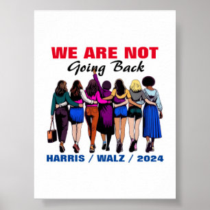 We Are Not Going Back Harris Waltz Madam President Poster