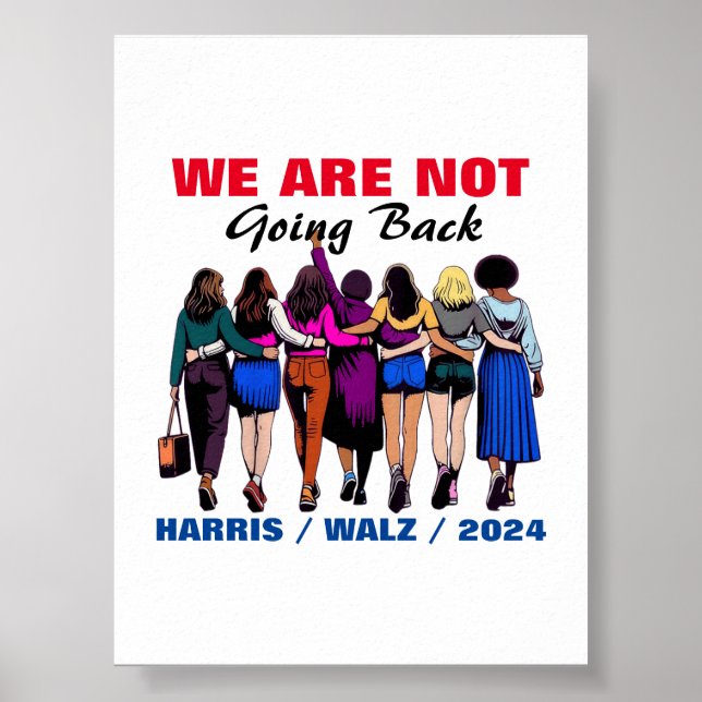 We Are Not Going Back Harris Waltz Madam President Poster (Front)