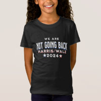We are Not Going Back | Harris Walz 2024