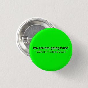 We are not going back kamala harris 2024 neon 3 cm round badge