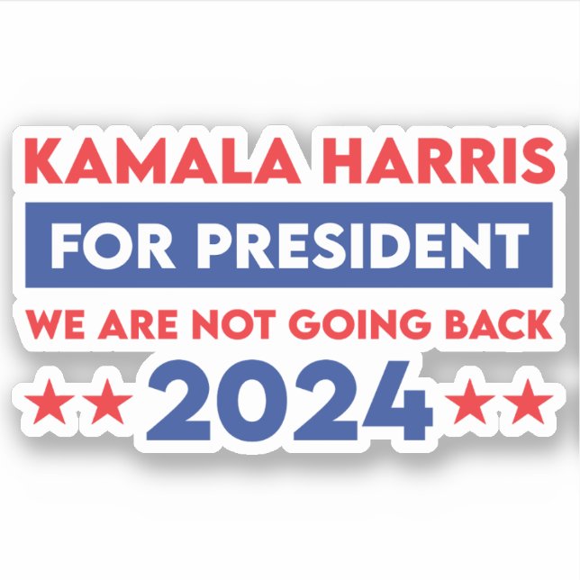 We Are Not Going Back Kamala Harris For President (Front)