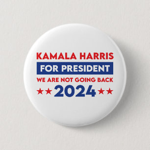 We Are Not Going Back Kamala Harris For President 6 Cm Round Badge