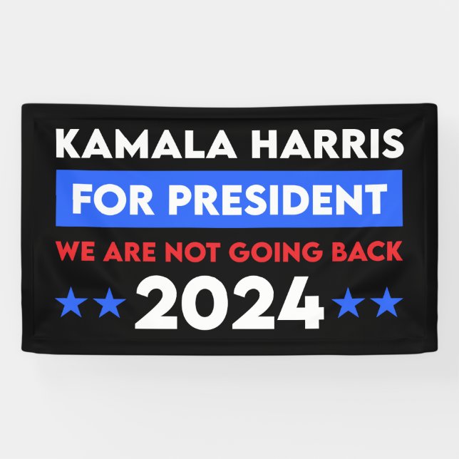 We Are Not Going Back Kamala Harris For President Banner (Horizontal)