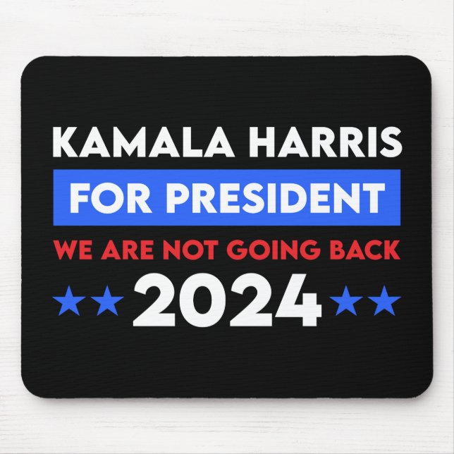 We Are Not Going Back Kamala Harris For President Mouse Mat (Front)