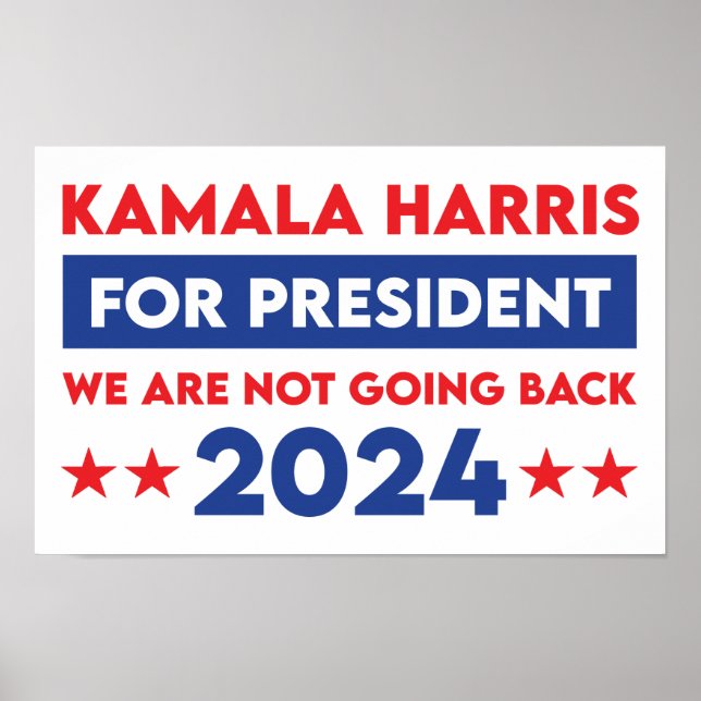 We Are Not Going Back Kamala Harris For President Poster (Front)