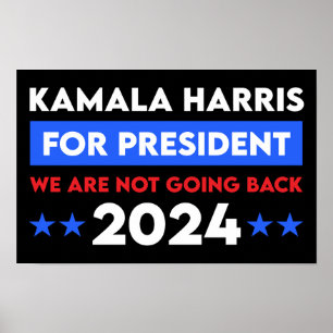 We Are Not Going Back Kamala Harris For President Poster