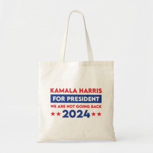 We Are Not Going Back Kamala Harris For President Tote Bag