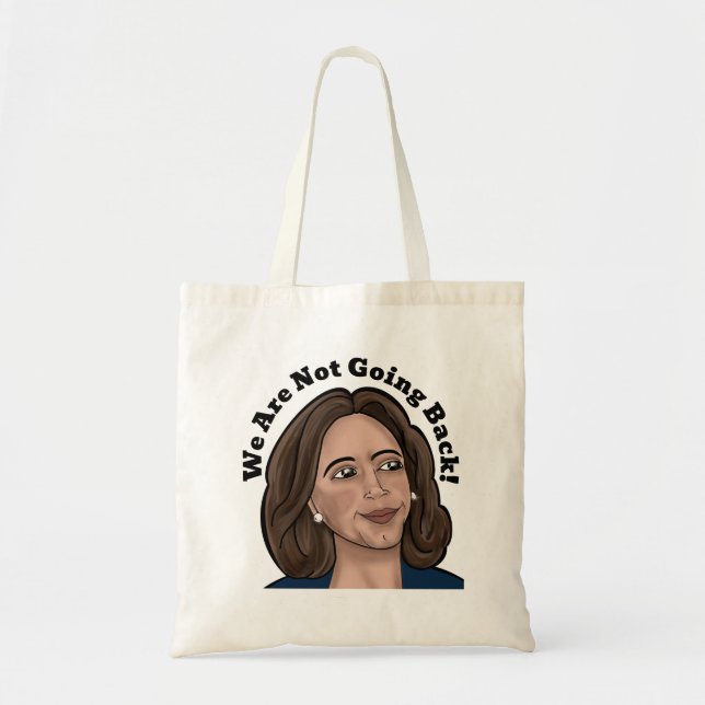 We Are Not Going Back Kamala Harris Tote  (Front)