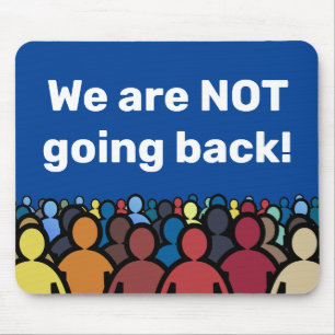 We are NOT going back Mouse Mat