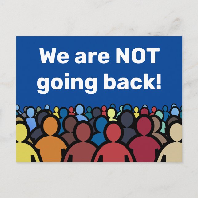 We are NOT going back  Postcard (Front)
