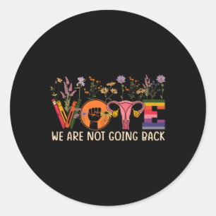 We Are Not Going Back Roe Project 2025 Gay Rights  Classic Round Sticker