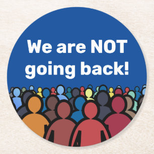 We are NOT going back Round Paper Coaster