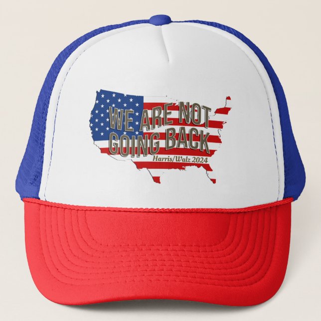We Are Not Going Back USA Trucker Hat (Front)