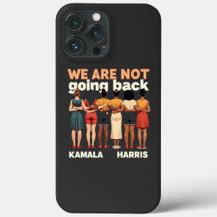 We Are Not Going Back Women Empowermen iPhone 13 Pro Max Case