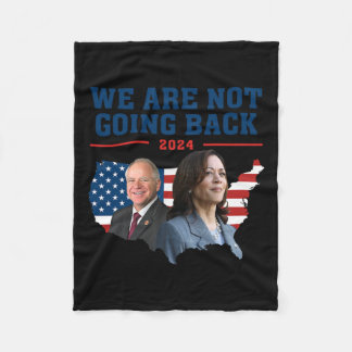 We Are Not Going Kamala Harris W 2024 President Po Fleece Blanket