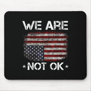 We Are Not Ok Shirt We Are Not Okay Flag Upside Do Mouse Mat