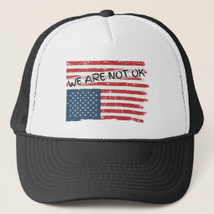We Are Not Ok Trucker Hat